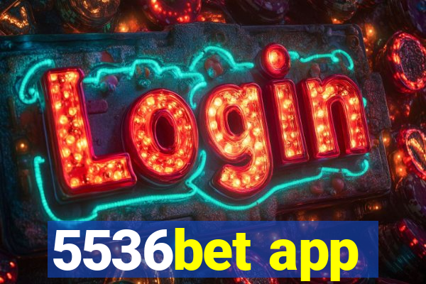 5536bet app